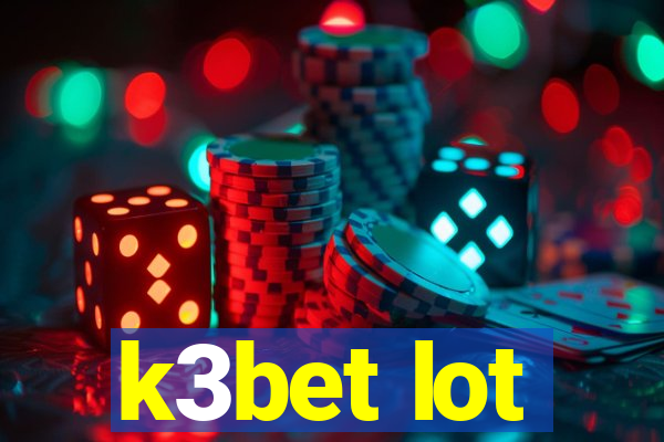 k3bet lot